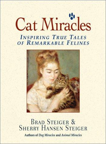 Cat Miracles front cover by Brad Steiger, ISBN: 1580627749
