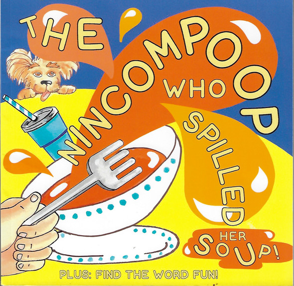 The Nincompoop Who Spilled Her Soup! front cover by Rich Drake, Cathy Christy O'Connor isbn: 9798486829901