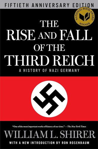 The Rise and Fall of the Third Reich: A History of Nazi Germany front cover by William L. Shirer, ISBN: 0671624202