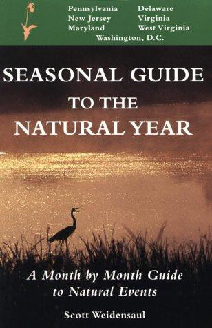 Seasonal Guide to the Natural Year--Mid-Atlantic front cover by Scott Weidensaul, ISBN: 1555911056