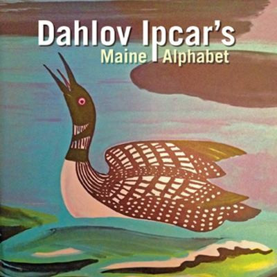 Dahlov Ipcar's Maine Alphabet front cover by Dahlov Ipcar, ISBN: 1934031879