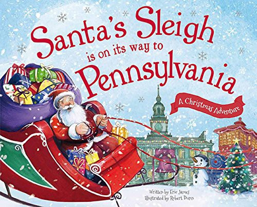 Santa's Sleigh Is on Its Way to Pennsylvania: A Christmas Adventure front cover by Eric James, ISBN: 1492627453