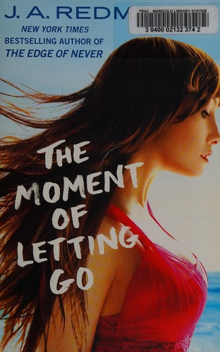 Moment of Letting Go front cover by J A Redmerski, ISBN: 1455531537