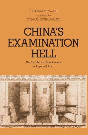 China's Examination Hell: The Civil Service Examinations of Imperial China (Revised) front cover by Ichisada Miyazaki, ISBN: 0300026390
