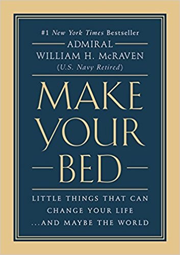 Make Your Bed: Little Things That Can Change Your Life...And Maybe the World front cover by William H. McRaven, ISBN: 1455570249