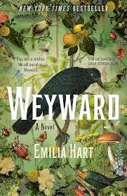 Weyward front cover by Emilia Hart, ISBN: 1250842727