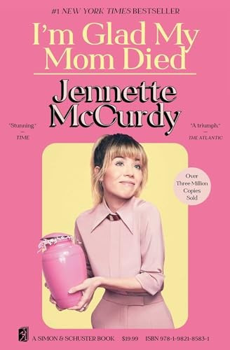 I'm Glad My Mom Died front cover by Jennette McCurdy,Jennette McCurdy, ISBN: 198218583X