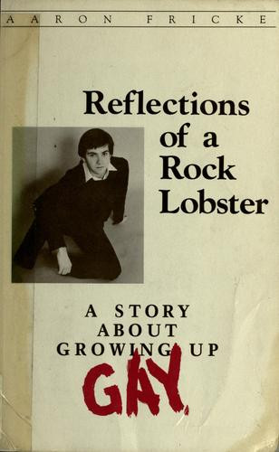 Reflections Of A Rock Lobster: A Story About Growing Up Gay front cover by Aaron Fricke, ISBN: 0932870090