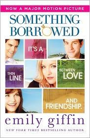 Something Borrowed: A Novel (MTI) front cover by Emily Giffin, ISBN: 0312600720