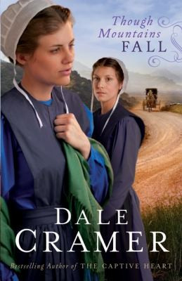 Though Mountains Fall 3 The Daughters of Caleb Bender front cover by Dale Cramer, ISBN: 0764208403