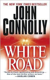 The White Road 4 Charlie Parker front cover by John Connolly, ISBN: 0743456394