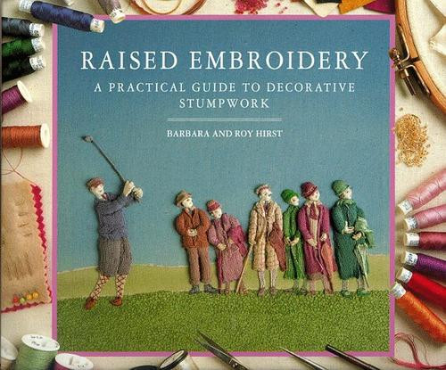 Raised Embroidery front cover by Barbara Hirst, ISBN: 1853912034