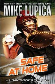 Safe at Home front cover by Mike Lupica, ISBN: 0142414603