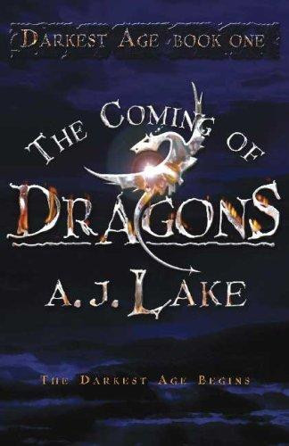 The Coming of Dragons 1 Darkest Age front cover by A.J. Lake, ISBN: 1582349029