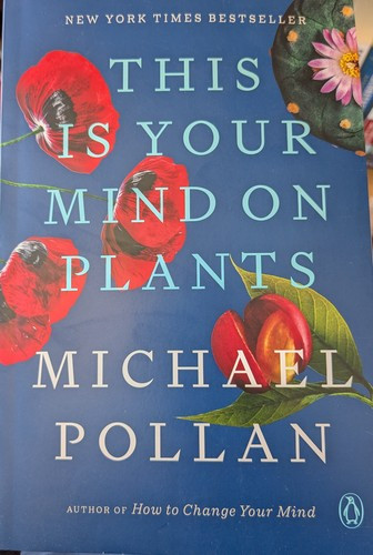 This Is Your Mind on Plants front cover by Michael Pollan, ISBN: 0593296923