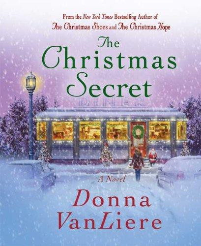 The Christmas Secret front cover by Donna Vanliere, ISBN: 0312558368