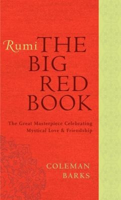 Rumi: The Big Red Book: The Great Masterpiece Celebrating Mystical Love and Friendship front cover by Coleman Barks, ISBN: 0061905836