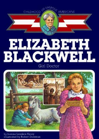Elizabeth Blackwell: Girl Doctor front cover by Joanne Landers Henry, ISBN: 0689806272