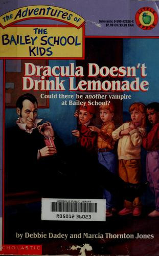Dracula Doesn't Drink Lemonade 16 Bailey School Kids front cover by Debbie Dadey,Marcia T Jones,Marcia Thornton Jones, ISBN: 059022638X