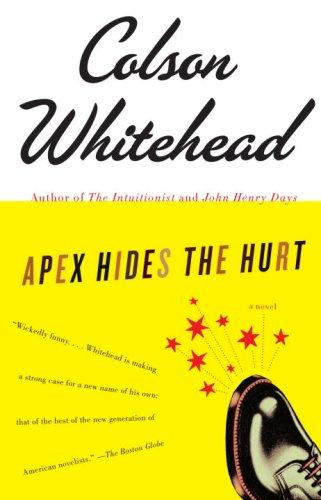 Apex Hides the Hurt front cover by Colson Whitehead, ISBN: 1400031265