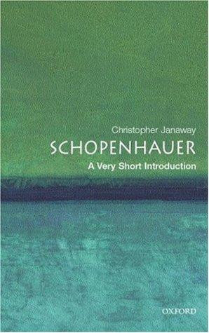 Schopenhauer: a Very Short Introduction front cover by Christopher Janaway, ISBN: 0192802593