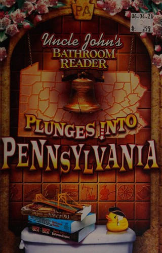 Uncle John's Bathroom Reader Plunges Into Pennsylvania front cover by Bathroom Readers' Institute, ISBN: 1592238548