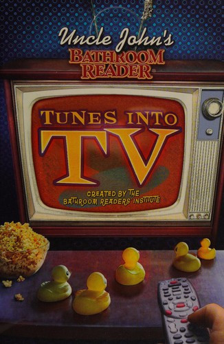 Uncle John's Bathroom Reader Tunes into TV front cover by Bathroom Readers' Institute, ISBN: 1607101815