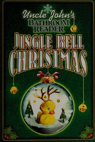 Uncle John's Bathroom Reader Jingle Bell Christmas front cover by Bathroom Readers' Institute, ISBN: 1592239145
