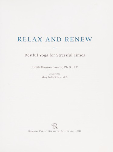 Relax and Renew: Restful Yoga for Stressful Times front cover by Judith Hanson Lasater, ISBN: 1930485298