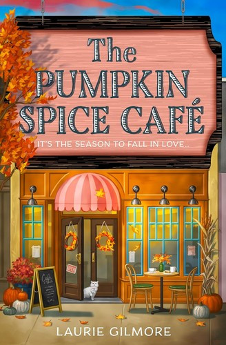 The Pumpkin Spice Café 1 Dream Harbor front cover by Laurie Gilmore, ISBN: 0008610673