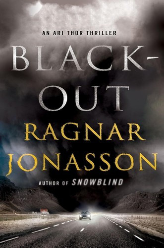 Blackout: An Ari Thor Thriller front cover by Ragnar Jónasson, ISBN: 1250171067