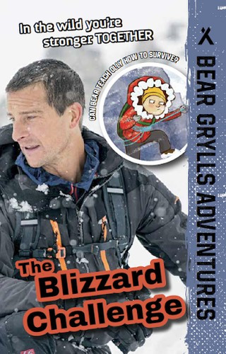 The Blizzard Challenge 1 Bear Grylls Adventures front cover by Bear Grylls, ISBN: 168464125X