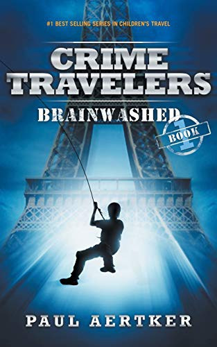 Brainwashed: Crime Travelers Spy School Mystery  & International Adventure Series front cover by Paul Aertker, ISBN: 194013711X