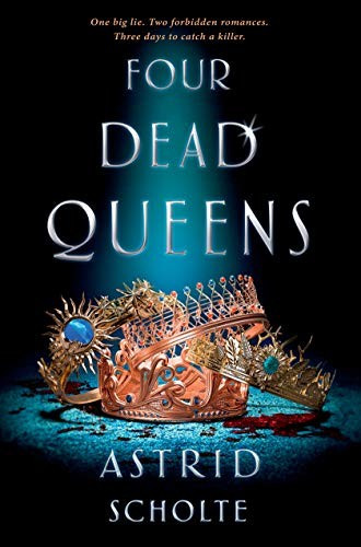 Four Dead Queens front cover by Astrid Scholte, ISBN: 0525513922