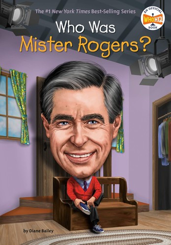Who Was Mister Rogers? front cover by Diane Bailey,Who HQ, ISBN: 1524792195