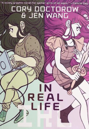 In Real Life front cover by Cory Doctorow,Jen Wang, ISBN: 1596436581