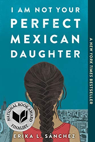 I Am Not Your Perfect Mexican Daughter front cover by Erika L. Sanchez, ISBN: 1524700517