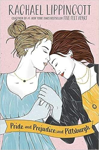 Pride and Prejudice and Pittsburgh front cover by Rachael Lippincott, ISBN: 166593753X
