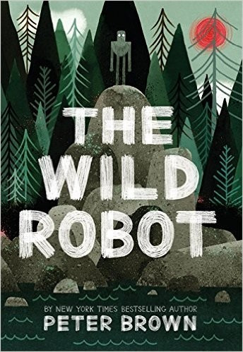 The Wild Robot front cover by Peter Brown, ISBN: 0316381993