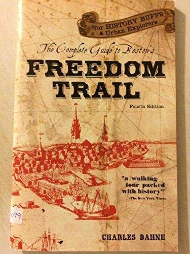 The Complete Guide to Boston's Freedom Trail front cover by Charles Bahne, ISBN: 0961570539