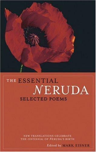 The Essential Neruda: Selected Poems (Bilingual Edition) (Spanish Edition) front cover by Pablo Neruda, ISBN: 0872864286