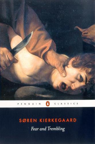 Fear and Trembling (Penguin Classics) front cover by Soren Kierkegaard, ISBN: 0140444491