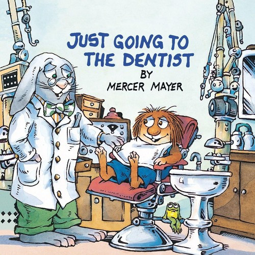 Just Going to the Dentist (Little Critter) front cover by Mercer Mayer, ISBN: 0439863198