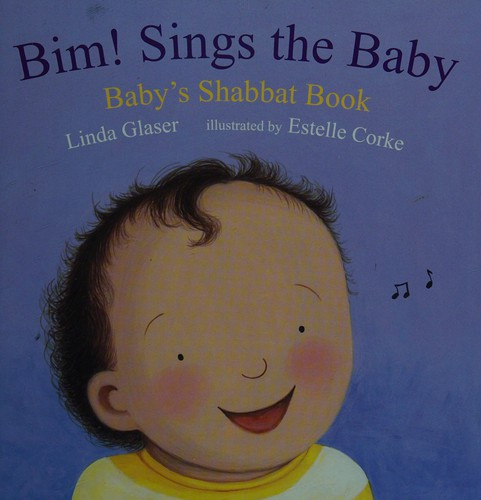 Bim! Sings the Baby: Baby's Shabbat Book front cover by Linda Glaser, ISBN: 0807507474