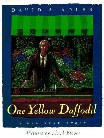 One Yellow Daffodil: A Hanukkah Story front cover by David A Adler, ISBN: 0152005374