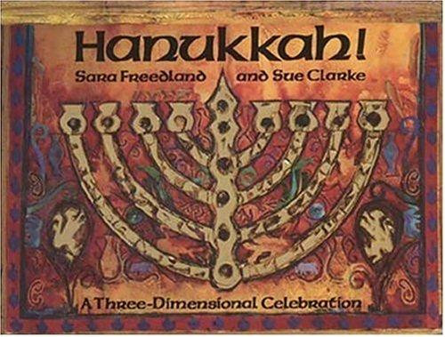 Hanukkah!: A Three-Dimensional Celebration front cover by Sara Freedland, ISBN: 0763608904