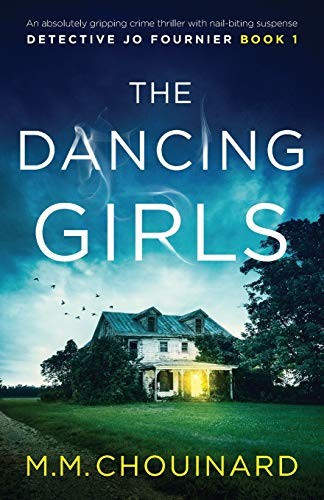 The Dancing Girls (Detective Jo Fournier) front cover by M.M. Chouinard, ISBN: 1786818248