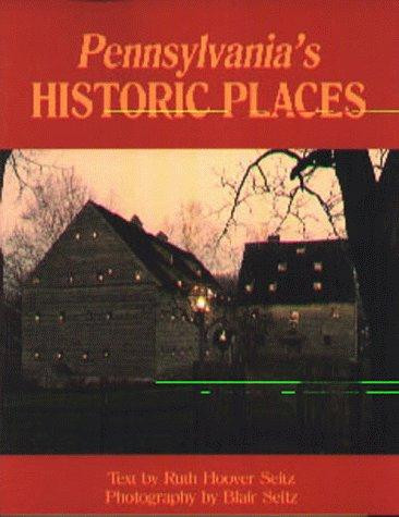Pennsylvanias Historic Places front cover by Ruth Hoover Seitz, Blair Seitz, ISBN: 1561482420