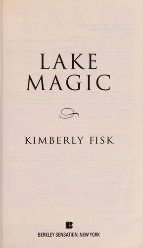 Lake Magic front cover by Kimberly Fisk, ISBN: 0425232026