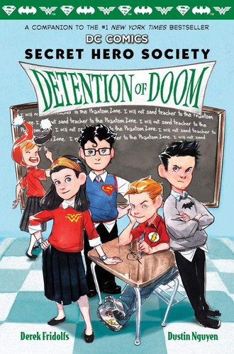 Detention of Doom (3 DC Comics Secret Hero Society) front cover by Derek Fridolfs, ISBN: 1338033123